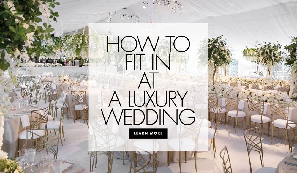 Your Guide to Attending a Luxury Wedding