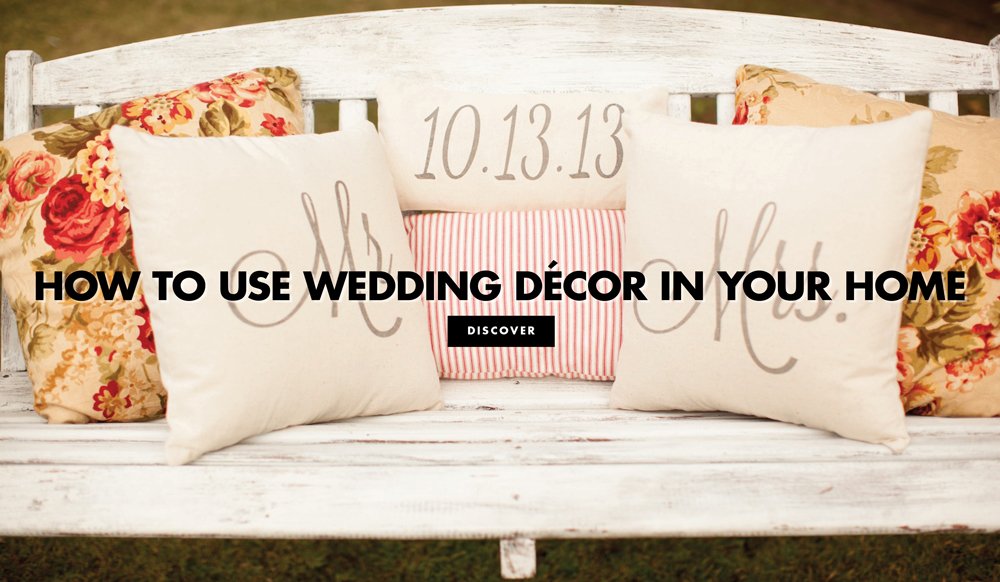 10 Ways to Decorate Your Home with Items From Your Wedding