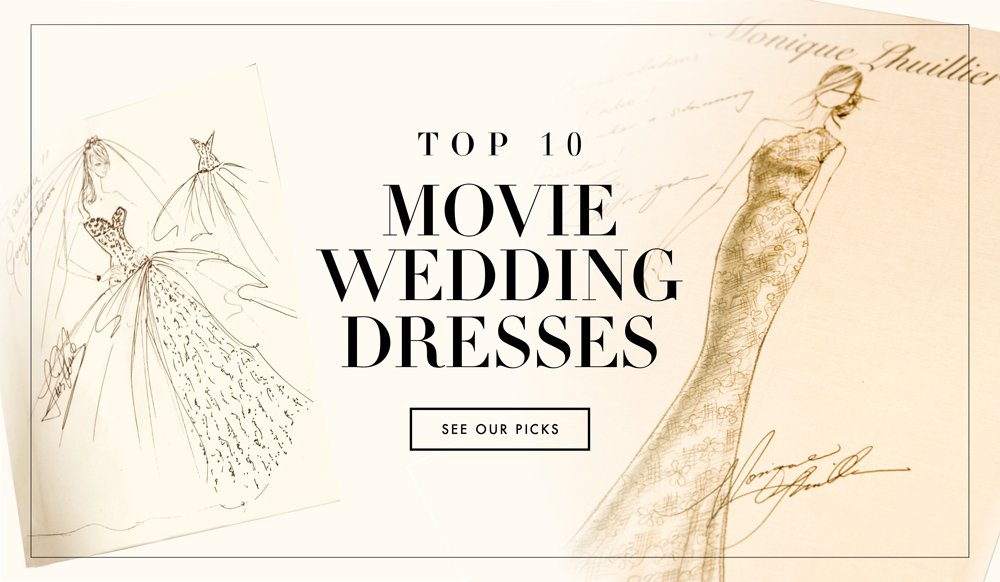 Our 10 Favorite Wedding Dresses from Movies