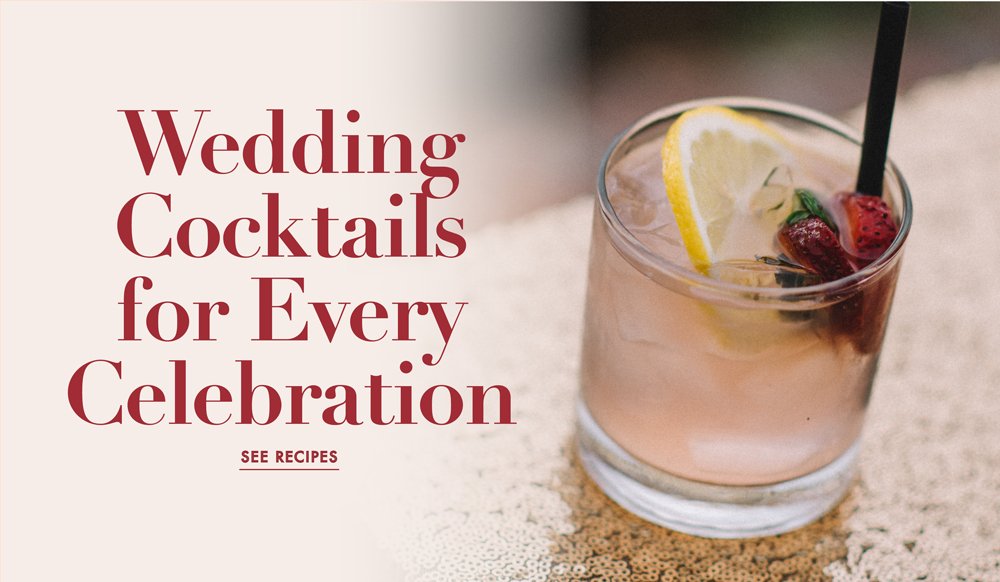 Signature Cocktails for All of Your Wedding Milestones